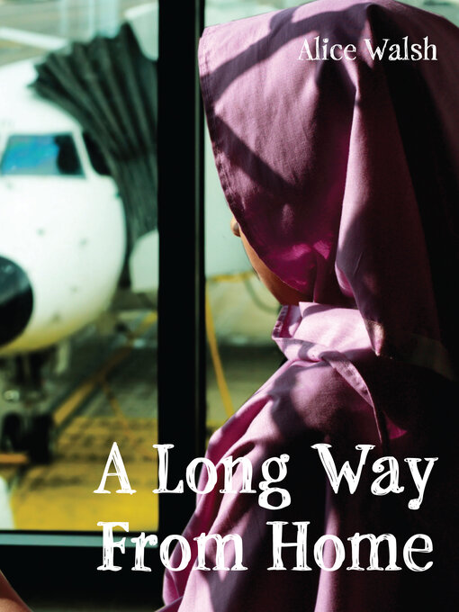 Title details for A Long Way from Home by Alice Walsh - Wait list